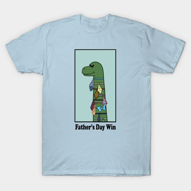 Father's day win T-Shirt by betterblue